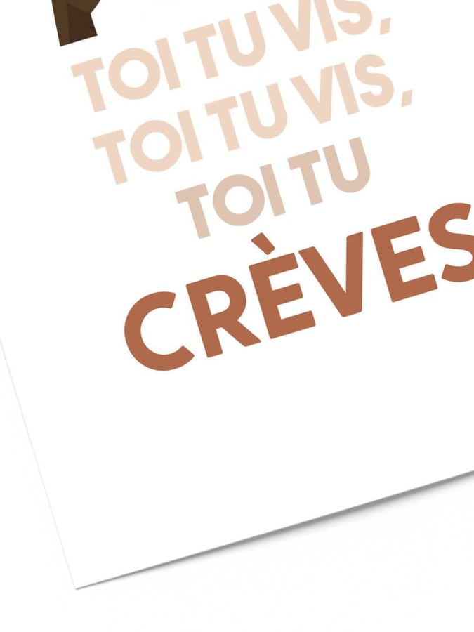 Détail de l’affiche : les mots Toi tu vis et Crèves, du beige clair au terracotta