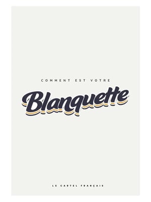 Affiche Comment est votre blanquette ?