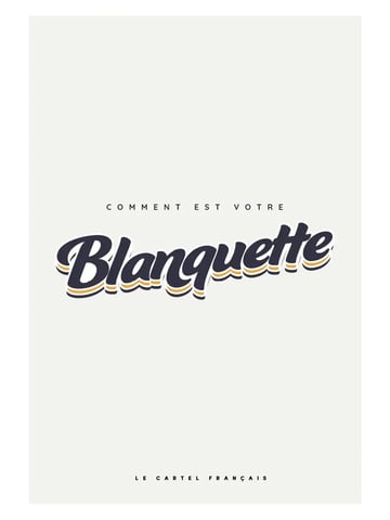 Affiche Comment est votre blanquette ?